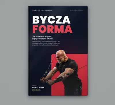 Bycza Forma - Jak zbudować mięśnie, siłę i pewność na siłowni